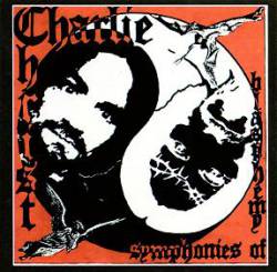 Charlie Christ : Symphonies of Blasphemy